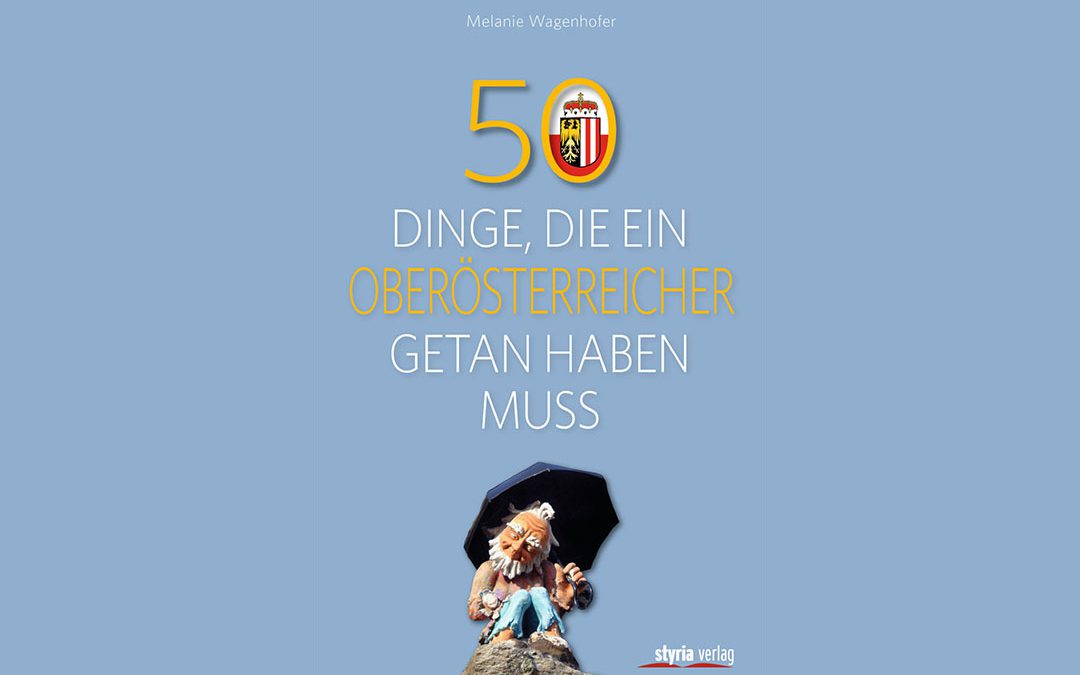 Buchempfehlung: „50 Dinge, die ein Oberösterreicher…“